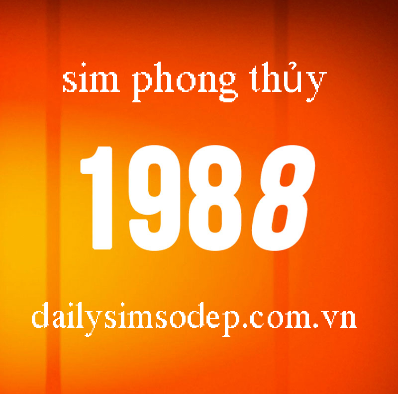 sim phong thủy cho người sinh năm 1988