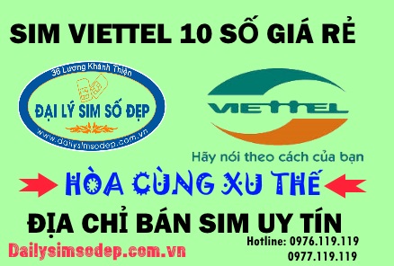 Vì sao sim Viettel 10 số giá rẻ được ưa chuộng?