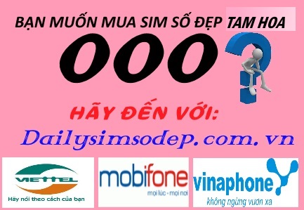 Tại sao nên mua sim tam hoa 000 tại Đại lý sim số đẹp