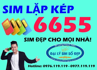 Mua sim lặp kép 6655 giá rẻ ở đâu