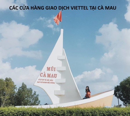 Các cửa hàng giao dịch Viettel tại Cà Mau