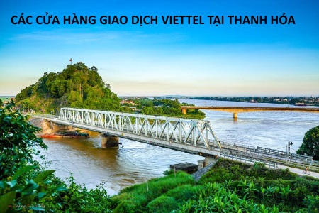 Các cửa hàng giao dịch Viettel tại Thanh Hóa bạn nên biết