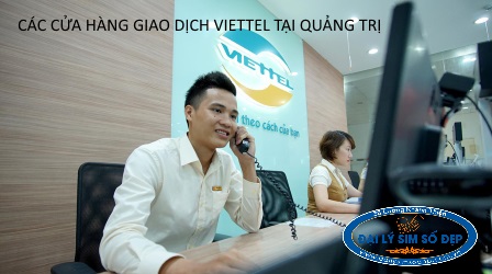 Các cửa hàng giao dịch Viettel tại Quảng Trị