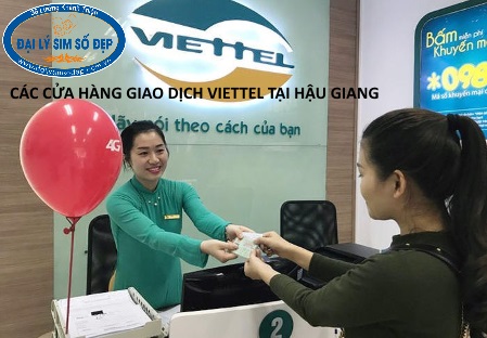 Các cửa hàng giao dịch Viettel tại Hậu Giang bạn nên biết