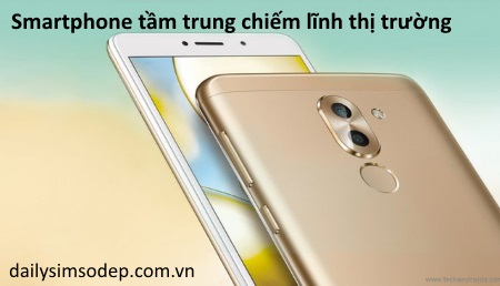 Smartphone tầm trung vẫn chiếm lĩnh thị trường