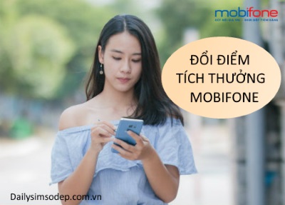 Đổi điểm tích thưởng cùng MobiFone để nhận nhiều giải thưởng giá trị