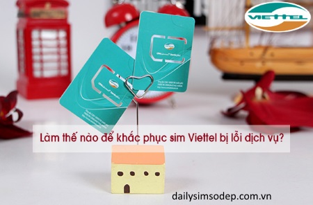 Cách khắc phục sự cố khi sim Viettel bị lỗi kết nối
