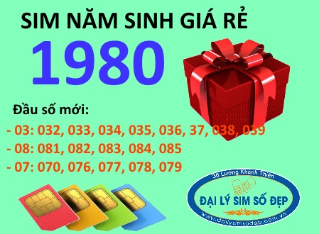 Sim năm sinh 1980 giá rẻ đầu số 03, 08, 07 mới