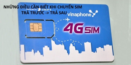 Những điều cần biết khi chuyển đổi sim Vinaphone từ trả trước sang trả sau