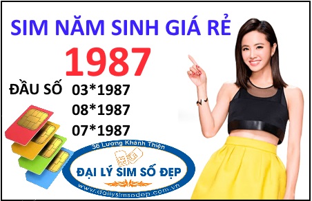 Sim năm sinh 1987 giá rẻ đầu số 03, 08, 07 mới