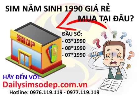 Sim năm sinh 1990 giá rẻ đầu số 03, 078, 07 mới