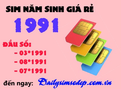 Sim năm sinh 1991 giá rẻ đầu số 03, 08, 07 mới