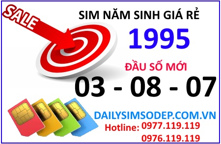Sim năm sinh 1995 giá rẻ đầu số 03, 08, 07 mới