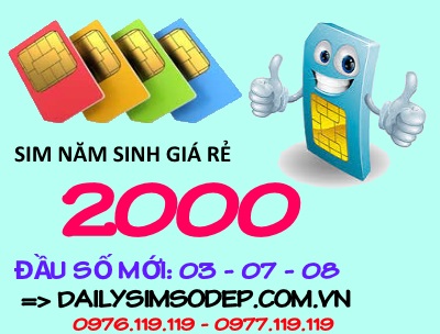 Sim năm sinh 2000 giá rẻ đầu số 03, 08, 07 mới