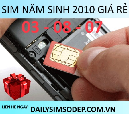 Sim năm sinh 2010 giá rẻ đầu số 03, 08, 07 mới