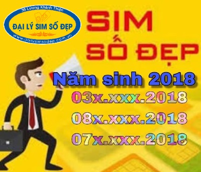Sim năm sinh 2018 giá rẻ đầu số 03, 08, 07 mới