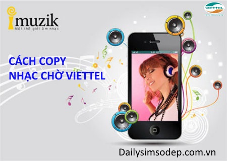 Cách sao chép nhạc chờ Viettel một cách dễ dàng