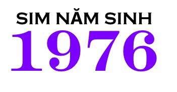 Sim năm sinh 1976 mang nhiều giá trị may mắn