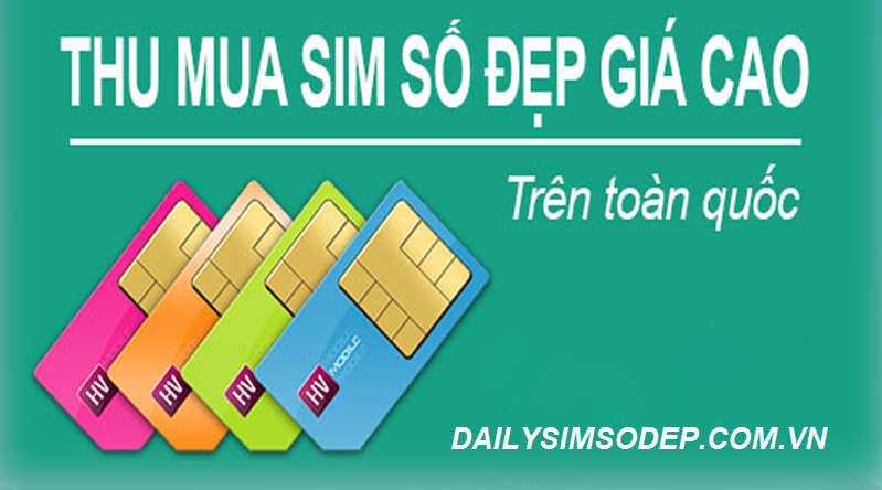 Thu mua sim số đẹp giá cao trên Toàn Quốc