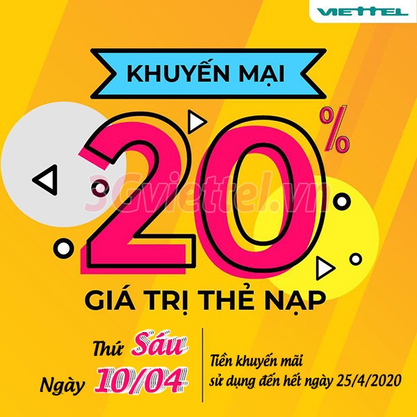 Khuyến mãi của Viettel ngày 10/4/2020 ưu đãi 20% giá trị tiền nạp bất kỳ