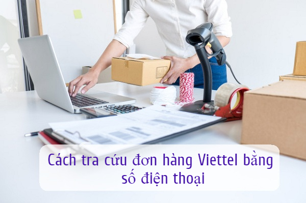 Cách tra cứu đơn hàng Viettel bằng số điện thoại