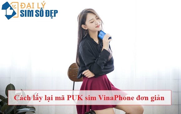 Cách lấy lại mã PUK sim VinaPhone