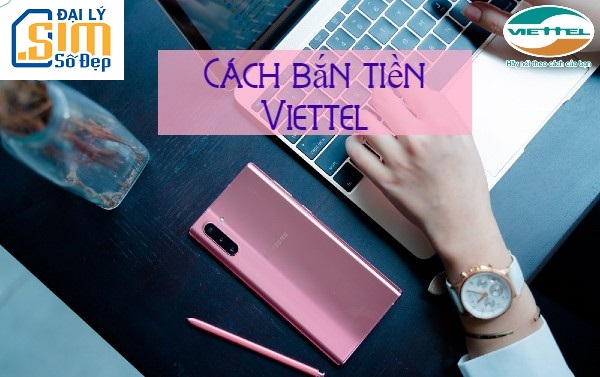 CÁCH BẮN TIỀN VIETTEL NHANH VÀ CHÍNH XÁC NHẤT