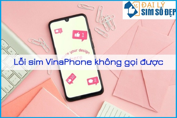 Cách xử lý lỗi sim VinaPhone không gọi được, không có sóng