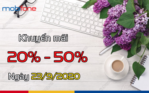 MobiFone khuyến mãi 20% 50% thẻ nạp ngày 23/9/2020
