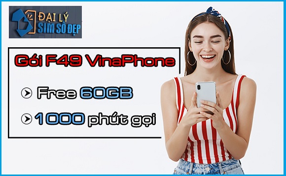 Cách đăng ký gói F49 Vinaphone nhận 60GB và 1000 phút thoại chỉ 49,000đ