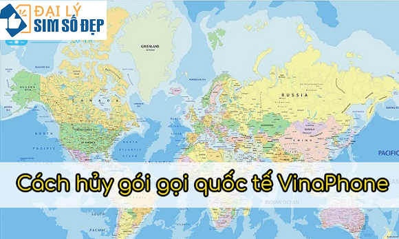 Cách hủy gói gọi quốc tế VinaPhone