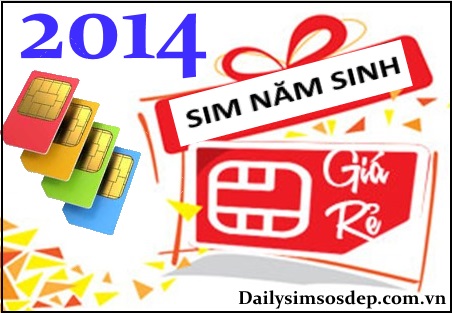 Sim năm sinh 2014, sim đuôi 2014 giá rẻ