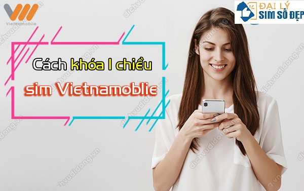 Cách khóa 1 chiều sim Vietnamoblie