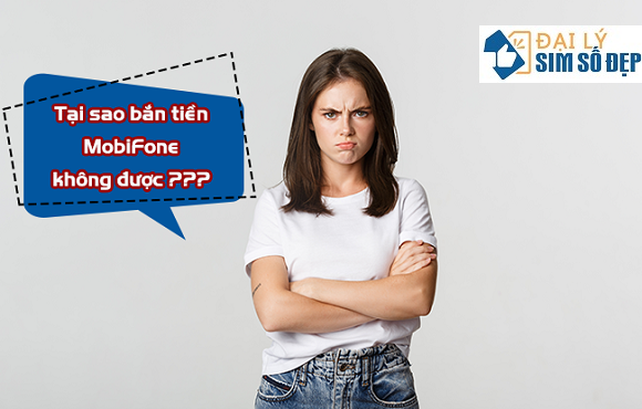 tai sao ban tien mobifone khong duoc
