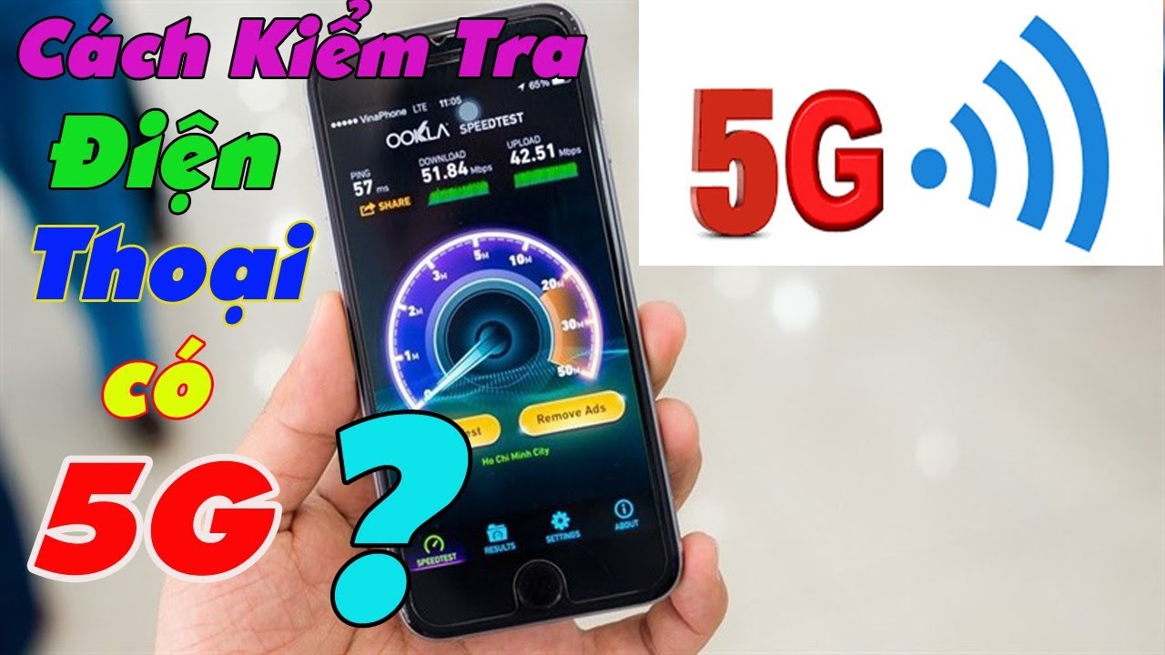 Cách kiểm tra điện thoại có hỗ trợ 5G hay không