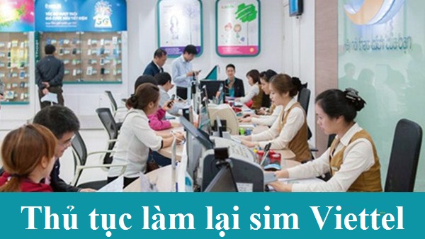 Cách làm lại sim Viettel bị mất, bị hỏng nhanh chóng nhấtHướng dẫn 2 bước làm lại sim Viettel bị mất, hỏng đúng quy định nhà mạng