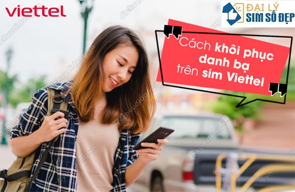 Điều kiện khôi phục danh bạ trên SIM Viettel 