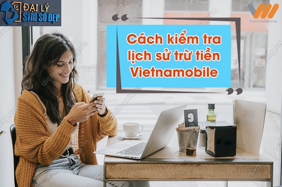 kiểm tra lịch sử trừ tiền Vietnamobile