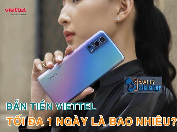 Bắn tiền Viettel một ngày tối đa là bao nhiêu