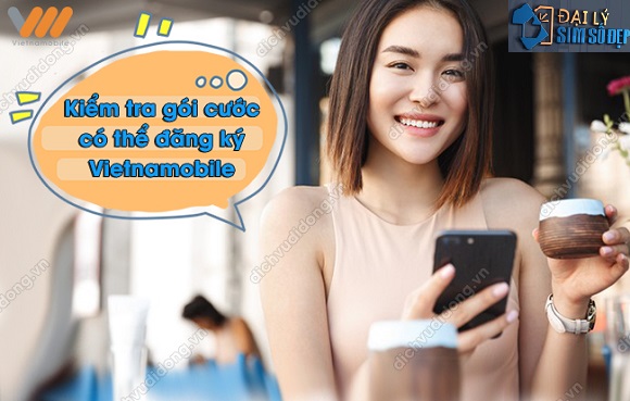 Kiểm tra các gói cước có thể đăng ký Vietnamobile