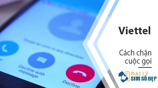 Cách chặn cuộc gọi Viettel miễn phí