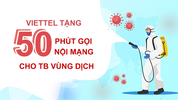 Viettel tặng 50 phút gọi nội mạng vùng dịch đang giãn cách theo chỉ thị 16