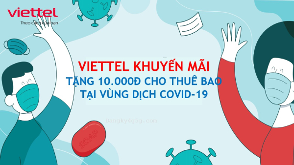 Viettel khuyến mãi tặng 10.000 đồng cho thuê bao vùng dịch