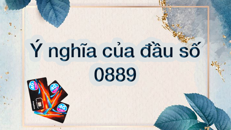 Có nên sử dụng SIM đầu số 0889