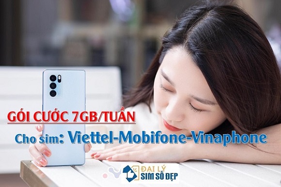 Gói cước 7GB/tuần cho sim Viettel, Mobifone và Vinaphone