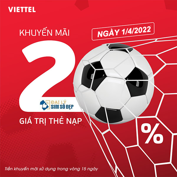 Viettel khuyến mãi ngày 1/4/2022 ưu đãi ngày vàng toàn quốc Khuyến mãi Viettel ngày 1/4/2022 ưu đãi cho tất cả thuê bao trả trước 