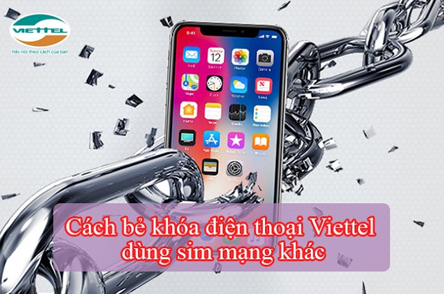 Cách bẻ khóa điện thoại Viettel dùng sim mạng khác