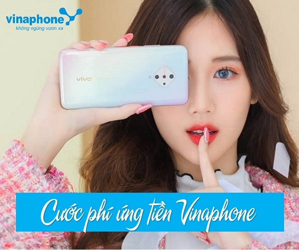 Cước phí ứng tiền Vinaphone là bao nhiêu
