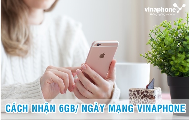 Cách nhận 6GB/ ngày trọn năm từ Vinaphone cước siêu rẻ