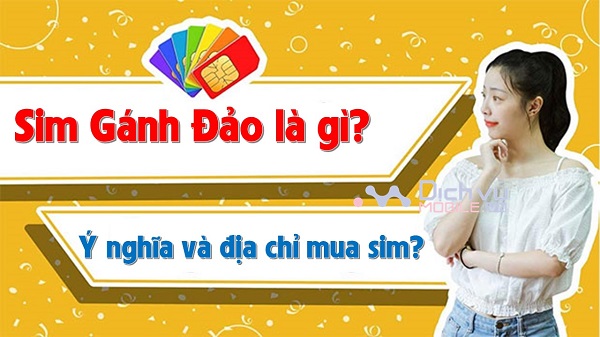 Sim Gánh Đảo, ý nghĩa và địa chỉ mua sim